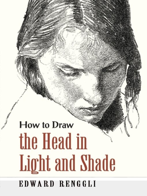 Title details for How to Draw the Head in Light and Shade by Edward Renggli - Available